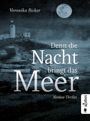 cover image of Denn die Nacht bringt das Meer. Nordsee-Thriller